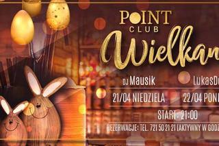 Wielkanoc w Point Club - na pewno nie będziecie się nudzić w Święta