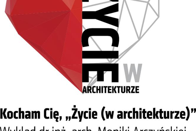 BUDMA 2015. Wykład M. Arczyńskiej Kocham Cię, „Życie (w architekturze)” 