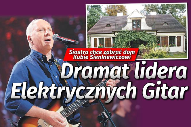 Dramat lidera Elektrycznych Gitar - Siostra chce zabrać dom Kubie Sienkiewiczowi