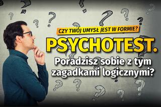 PSYCHOTEST. Zagadki logiczne sprawdzą twoją wrodzoną inteligencję? Nic nie ukryjesz!