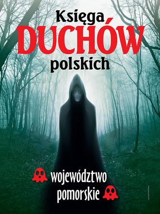 Księga duchów polskich - województwo pomorskie