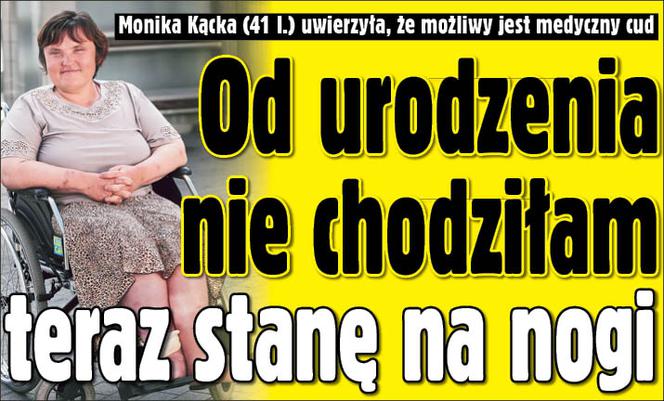 Od urodzenia nie chodziłam teraz stanę na nogi