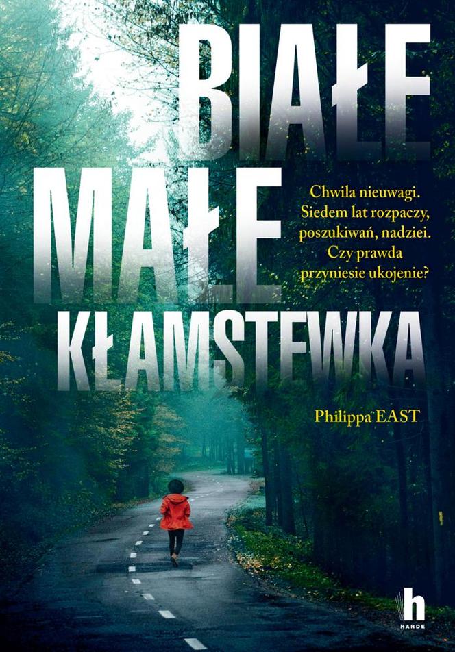 „Białe, małe kłamstewka” Philippa East. Kryminał o zaginięciu dziewczynki
