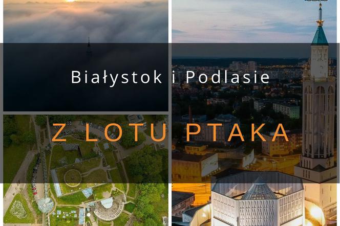 Białystok i Podlasie z lotu ptaka