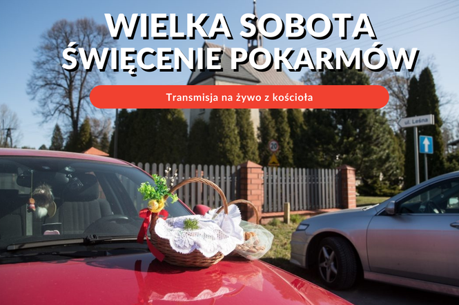 Wielka Sobota święcenie pokarmów transmisja