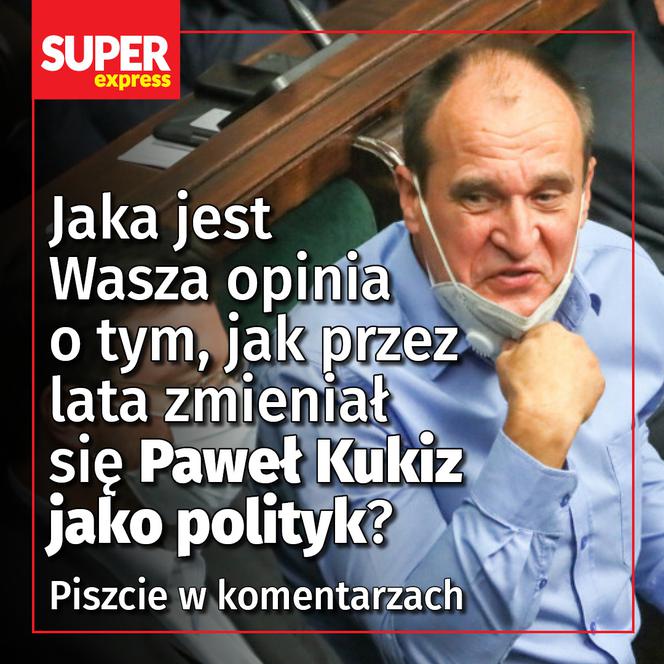 Jaka jest  Wasza opinia  o tym, jak przez lata zmieniał się Paweł Kukiz jako polityk?