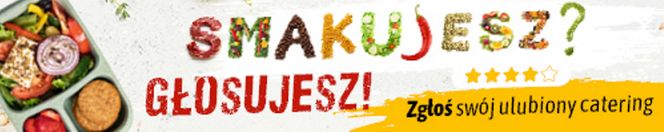 Masz ulubiony catering w Warszawie? Zgłoś i zagłosuj! Plebiscyt Smakujesz – głosujesz wystartował