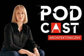 Między słuszną misją a rachunkiem za prąd. Kamila Szatanowska o trudnej architekturze w erze prostych rozwiązań