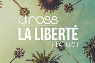 Dj Ross feat. Kumi - La libertè