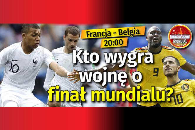 Mundial 2018: Francja - Belgia. Eksperci typują, kto wygra wojnę o finał