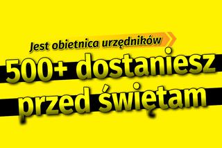 500 plus dostaniesz przed świętami