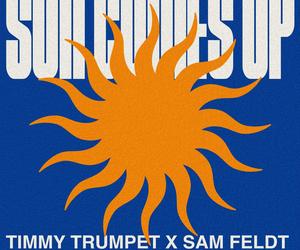 Timmy Trumpet x Sam Feldt & Ekko feat. Joe Taylor - Sun Comes Up