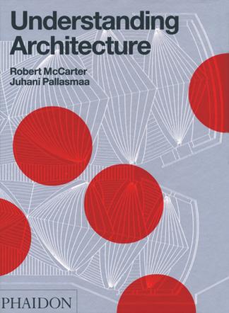 Robert McCarter, Juhani Pallasmaa, Understanding Architecture