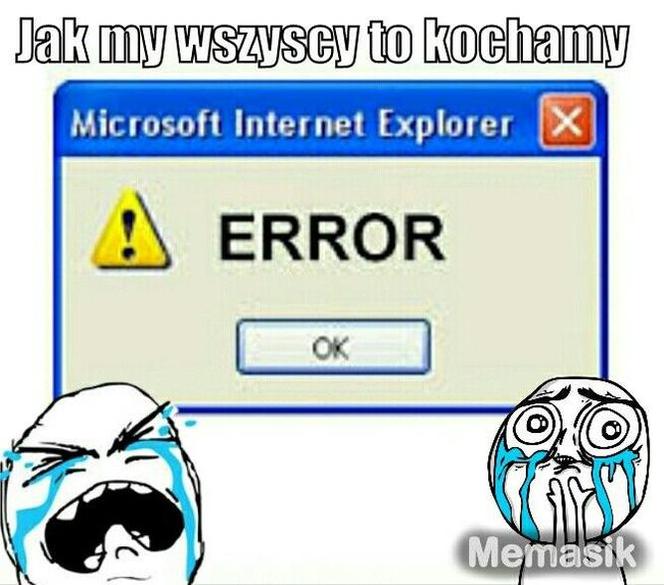 To koniec Internet Explorer. Internauci nigdy nie zapomną! 