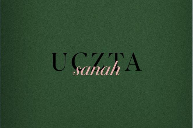 Sanah - płyta UCZTA 2022 online. Wszystkie piosenki w jednym miejscu!