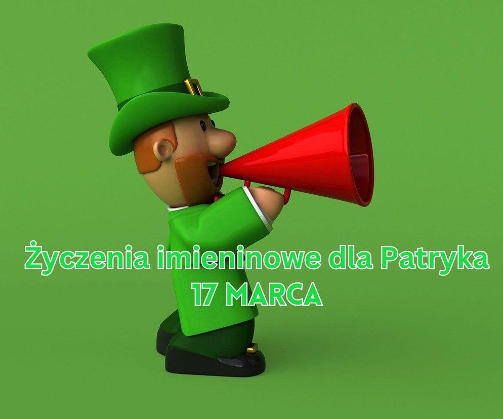 Życzenia imieninowe dla Patryka 17 marca