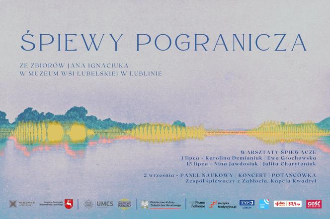 Śpiewy pogranicza w Muzeum Wsi Lubelskiej - plakat projektu 