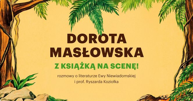 Spotkanie "Książka na scenę!" z Dorotą Masłowską - sobota 21 grudnia