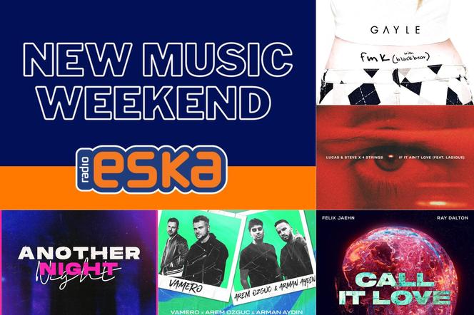 Felix Jaehn & Ray Dalton, Lucas & Steve, Gayle i inni w New Music Weekend w Radiu ESKA!