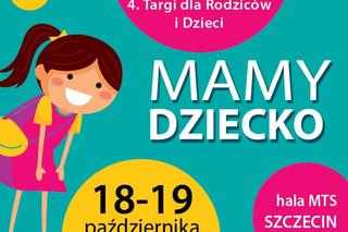 Zapraszamy do Szczecina na Targi dla rodziców i dzieci Mamy Dziecko