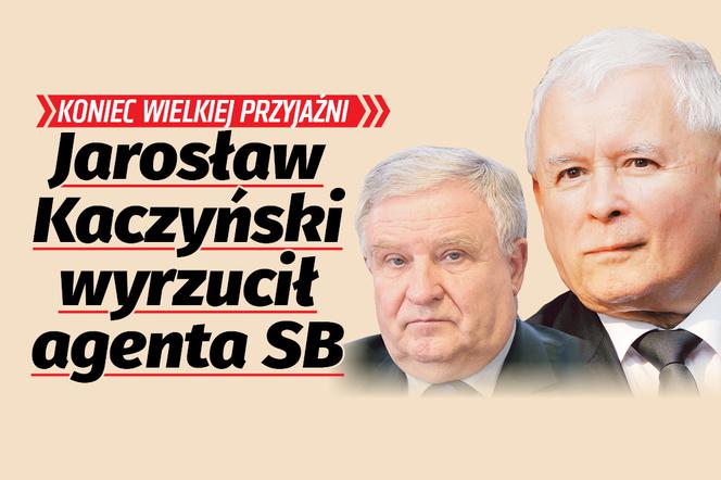 Jarosław Kaczyński wyrzucił agenta SB