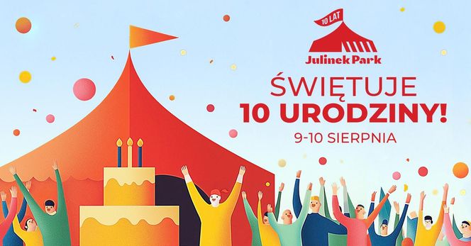 Jubileuszowy weekend w Julinku! Wielka feta na 10 urodziny 