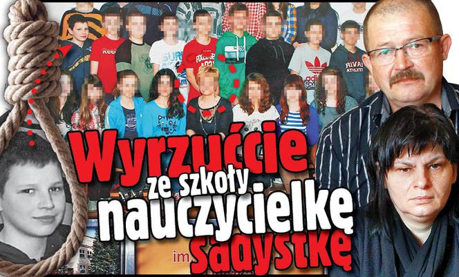 Wyrzućcie ze szkoły nauczycielkę sadystkę