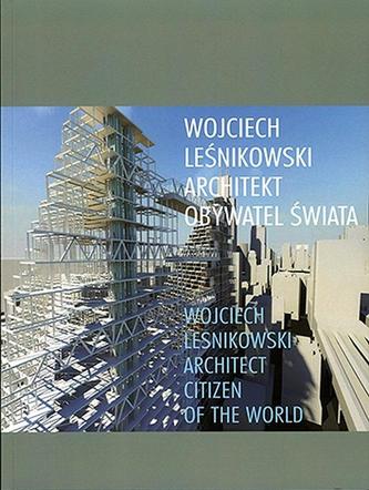 Wojciech Leśnikowski - architekt - obywatel świata. Recenzja. Architektura-murator nr 6/ 2013