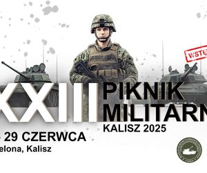 Kalisz. Przed nami XXIII Piknik Militarny! Co będzie się działo? 