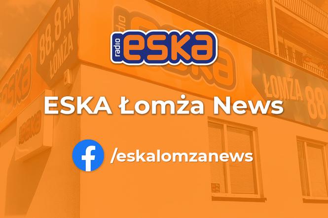 ESKA Łomża News. Polub nas na Facebooku!