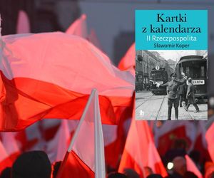 „Kartki z kalendarza. II Rzeczpospolita” - Sławomir Koper o Polsce z lat 1918–1945