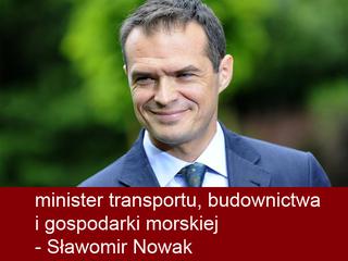 minister transportu, budownictwa i gospodarki morskiej - Sławomir Nowak