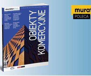 Nowe wydanie poradnika dla profesjonalistów „Muratorplus. Obiekty Komercyjne”