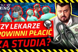 Medycyna w Polsce - czy lekarze powinni odpracować studia? [SUPER RING]