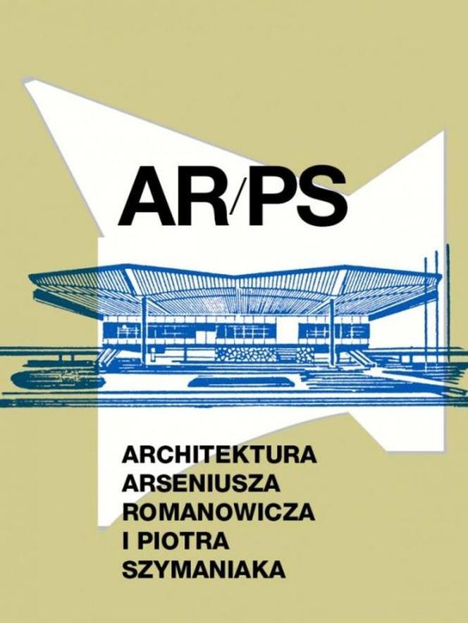 AR/PS Architektura Arseniusza Romanowicza i Piotra Szymaniaka