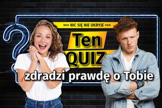 Ten QUIZ zdradzi prawdę o Tobie! Wiele osób będzie w szoku! Lepiej nie mieć mniej niż 13 pkt.