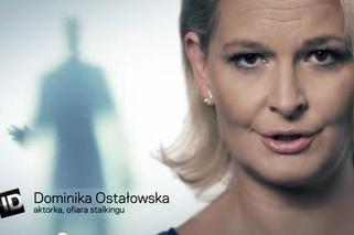 Stalking - zła miłość. Dominika Ostałowska