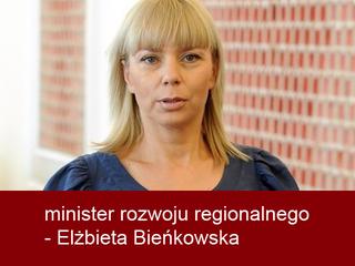 minister rozwoju regionalnego - Elżbieta Bieńkowska