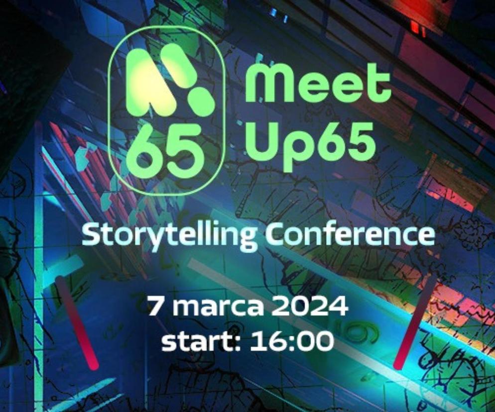 MeetUp65: Storytelling Conference - wyjątkowe spotkanie dla fanów gier i przemysłu kreatywnego