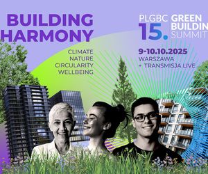 Zrównoważone budownictwo i architektura. 15 edycja PLGBC Green Building Summit w Warszawie