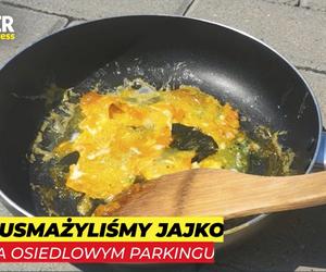 Usmażyliśmy jajko na parkingu w Rzeszowie przy 33 stopniach