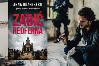 „Zabić Redferna”, Anny Rozenberg. Spotkanie ze śmiercią to dopiero początek