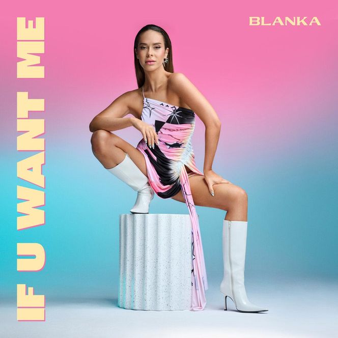 Blanka - If U Want Me