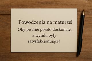 Życzenia dla maturzystów 2025. Czego życzyć przed egzaminem dojrzałości?