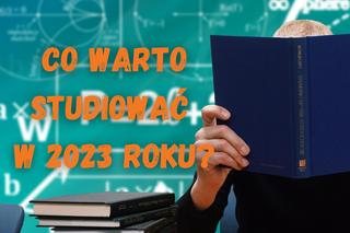 Co warto studiować w 2023 roku? Po tych kierunkach zarobisz!