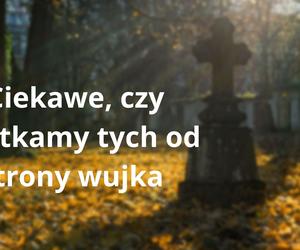 Te teksty słyszy każdy z nas 1 listopada na cmentarzu. O, ktoś już był, bo znicz zapalony 