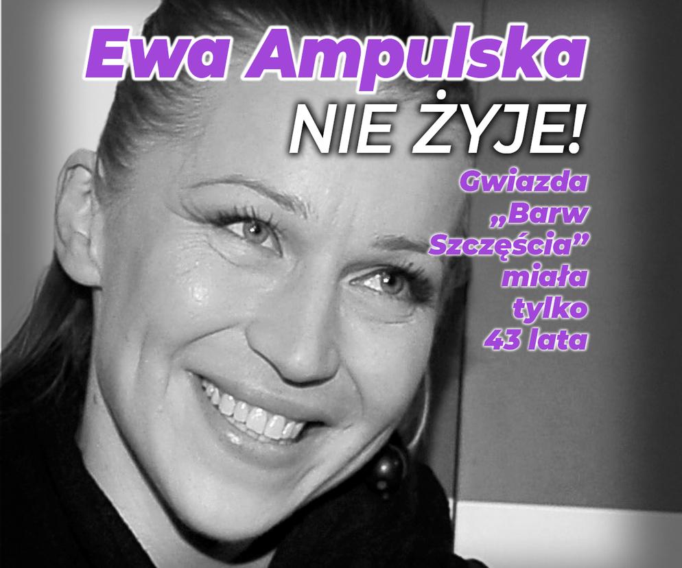 Nie żyje Ewa Ampulska. Gwiazda Barw szczęścia miała 43 lata. Co się stało?