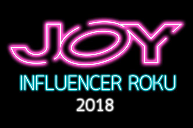 JOY Influencer Roku 2018 - nominacje, głosowanie, wyniki