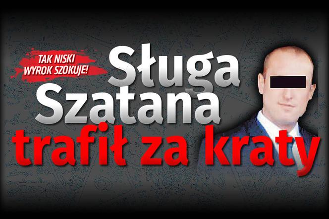 Sługa Szatana trafił za kraty