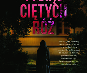 Brawurowy finał trylogii! Tysiąc ciętych róż Roberta Ostaszewskiego